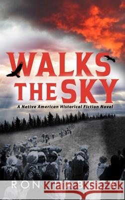 Walks The Sky Ron Habeck 9781087995595 Ronald Duaine Calaway-Habeck - książka