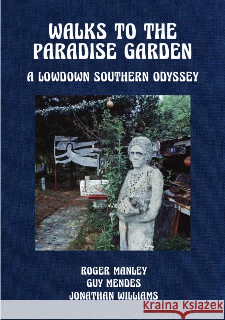 Walks to the Paradise Garden: A Lowdown Southern Odyssey  9781732848207 Artbook - książka