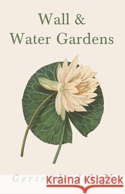 Wall and Water Gardens Gertrude Jekyll 9781528709934 Read Country Books - książka