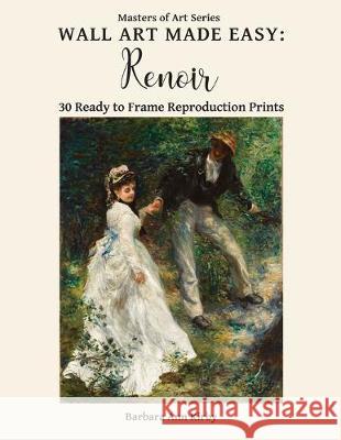 Wall Art Made Easy: Renoir: 30 Ready to Frame Reproduction Prints Barbara Ann Kirby 9781709352386 Independently Published - książka