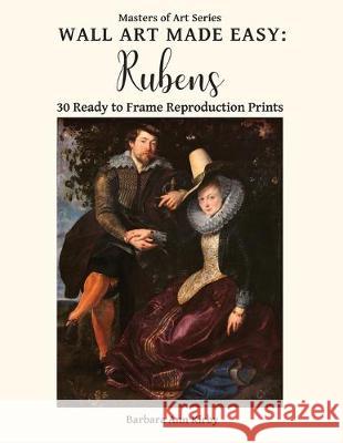 Wall Art Made Easy: Rubens: 30 Ready to Frame Reproduction Prints Barbara Ann Kirby 9781709372537 Independently Published - książka