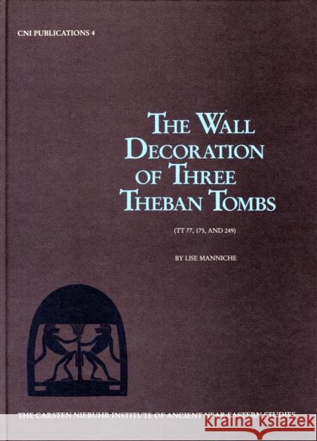 Wall Decoration of Three Theban Tombs Lise Manniche 9788772890364 Museum Tusculanum Press - książka