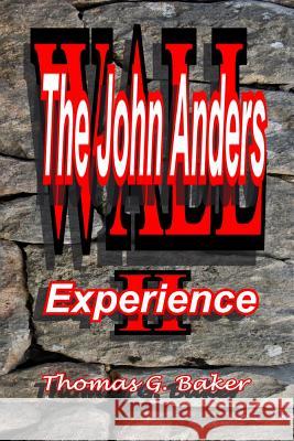 WALL II The John Anders Experience: The John Anders Experience Baker, Thomas G. 9781470169725 Createspace - książka