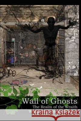 Wall of Ghosts: The Realm of the Wraith Joseph McEvoy 9781091484856 Independently Published - książka