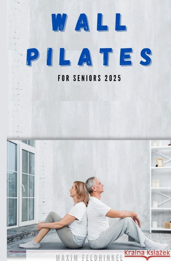 Wall Pilates Feldhinkel, Maxim 9783819024900 epubli - książka
