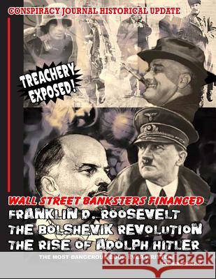 Wall Street Banksters Financed Roosevelt, Bolshevik Revolution and: The Most Dangerous Book Ever Written The Committee of Twelve to Sa Th Commander X 9781606110263 Inner Light Global Communications - książka