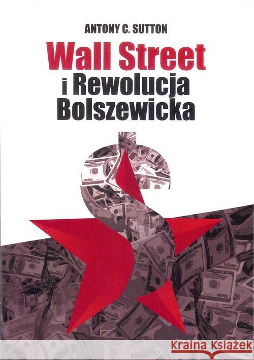 Wall Street i Rewolucja Bolszewicka Sutton Antony C. 9788395084317 GARDA - książka