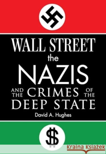 Wall Street, the Nazis, and the Crimes of the Deep State David Hughes 9781510779853 Skyhorse Publishing - książka