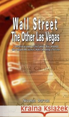 Wall Street: The Other Las Vegas by Nicolas Darvas (the author of How I Made $2,000,000 In The Stock Market) Nicolas Darvas 9781638231745 www.bnpublishing.com - książka