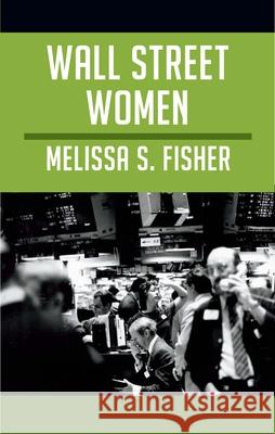 Wall Street Women Melissa S. Fisher 9780822353454 Duke University Press - książka