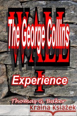 WALL The George Collins Experience Baker, Thomas G. 9781470082703 Createspace - książka