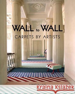 Wall to Wall: Carpets by Artists Lauf, Cornelia 9783863359973 Verlag der Buchhandlung König - książka