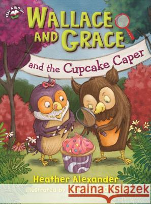 Wallace and Grace and the Cupcake Caper Heather Alexander Laura Zarrin 9781681190112 Bloomsbury Publishing PLC - książka