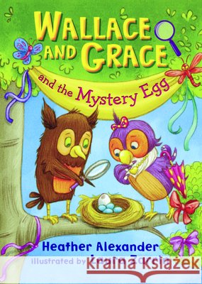 Wallace and Grace and the Mystery Egg Alexander, Heather, Zarrin, Laura 9798855153019 Bound to Stay Bound Books - książka