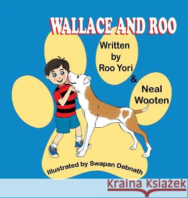 Wallace and Roo Roo Yori Neal Wooten Swapan Debnath 9781612253640 Mirror Publishing - książka