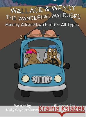 Wallace and Wendy the Wandering Walruses Nicky Gaymer-Jones Amber L. Luecke 9781964411460 Nicholas Gaymer-Jones - książka