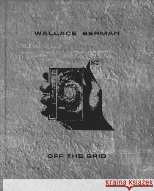 Wallace Berman: Off the Grid Wallace Berman 9781734304565 Totah - książka