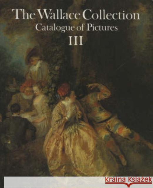 Wallace Collection: Catalogue of Pictures Iii: French Before 1815 Wallace Collection 9780900785351 Wallace Collection - książka