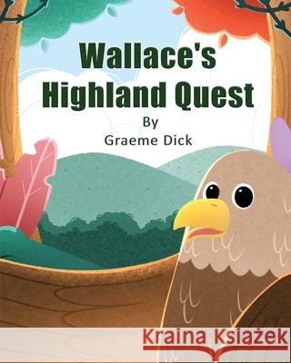 Wallace's Highland Quest Graeme Dick Aklima Khatun 9783728669810 Success Publications - książka
