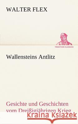 Wallensteins Antlitz Flex, Walter 9783842412804 TREDITION CLASSICS - książka