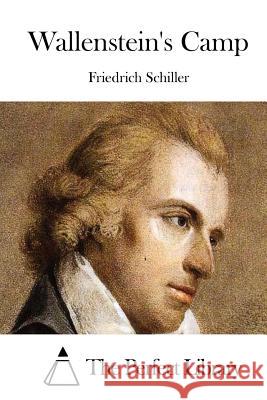 Wallenstein's Camp Friedrich Schiller The Perfect Library 9781512105025 Createspace - książka