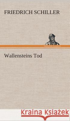 Wallensteins Tod Friedrich Schiller 9783849548117 Tredition Classics - książka