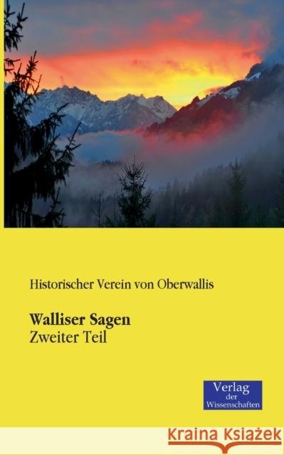 Walliser Sagen: Zweiter Teil Historischer Verein Von Oberwallis 9783957001290 Vero Verlag - książka
