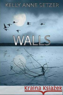 Walls Kelly Anne Setzer 9781511702799 Createspace Independent Publishing Platform - książka