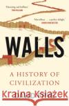 Walls: A History of Civilization David Frye 9780571348428 Faber & Faber