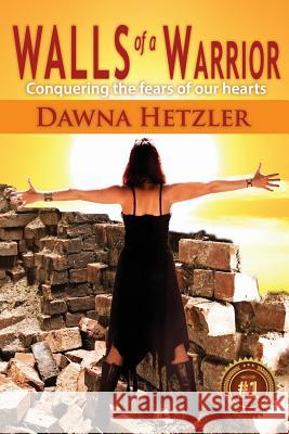 Walls of a Warrior, 2nd Edition Dawna Hetzler Carla Autrey Ginger Marks 9781937801533 Documeant Publishing - książka