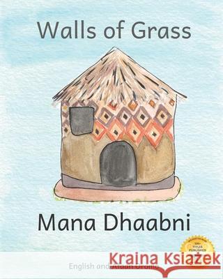 Walls of Grass: Things Made Fast Never Last in Afaan Oromo and English Ready Set Go Books, Beth Neel, Kenny Rasmussen 9798323122035 Independently Published - książka