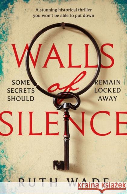 Walls of Silence: A Stunning Historical Thriller You Won't Be Able to Put Down Wade, Ruth 9781912604067 Bloodhound Books - książka