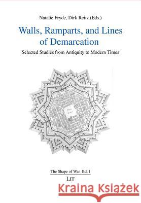 Walls, Ramparts, and Lines of Demarcation : Selected Studies from Antiquity to Modern Times Natalie Fryde Dirk Reitz  9783825894788 Lit Verlag - książka