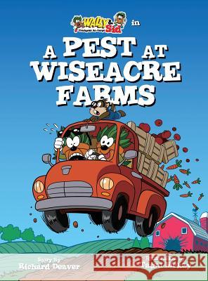 Wally & Sid - Crackpots At-Large: A Pest at Wiseacre Farms Richard D. Deaver Ellie Maa Tatsu McKay 9781732162105 Treetopolis Storyteller Press - książka