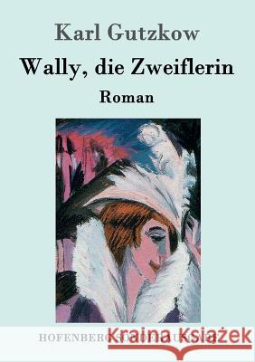 Wally, die Zweiflerin: Roman Karl Gutzkow 9783861996811 Hofenberg - książka