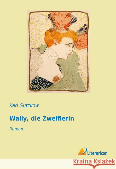 Wally, die Zweiflerin : Roman Gutzkow, Karl 9783959131049 Literaricon - książka