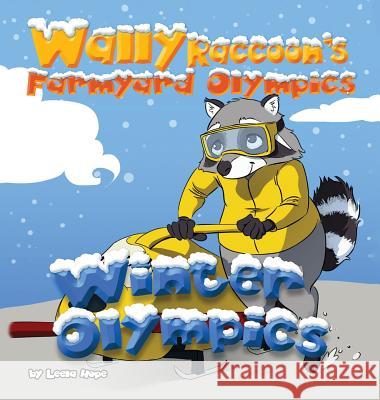 Wally Raccoon's Farmyard Olympics - Winter Olympics Leela Hope 9789657736517 Not Avail - książka