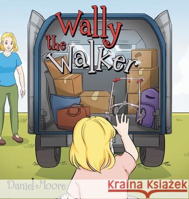 Wally the Walker Daniel Moore 9781664241190 WestBow Press - książka