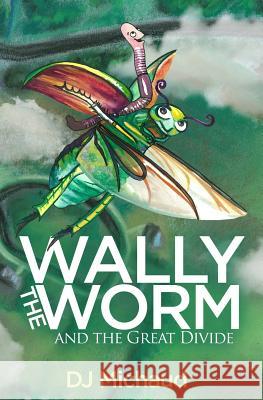 Wally The Worm And The Great Divide Jimenez, Octavio 9780692387177 Inimint Press - książka