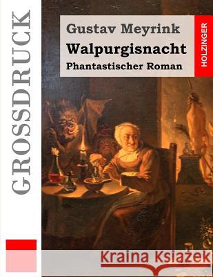 Walpurgisnacht (Großdruck): Phantastischer Roman Meyrink, Gustav 9781507674116 Createspace - książka