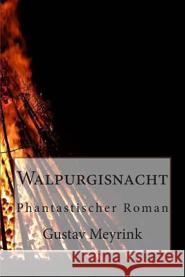 Walpurgisnacht: Phantastischer Roman Gustav Meyrink 9781494219499 Createspace - książka