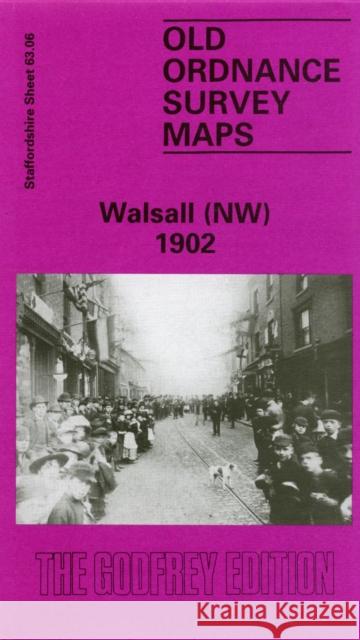 Walsall (North West) 1901: Staffordshire Sheet 63.06 Cath Yates 9780850544954 Alan Godfrey Maps - książka