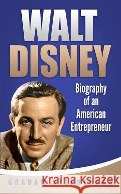 Walt Disney: Biography of an American Entrepreneur Graham Stephenson 9781076188700 Independently Published - książka