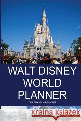 Walt Disney World Planner - Trip Travel Organizer G. Costa 9781838277307 Independent Guides - książka