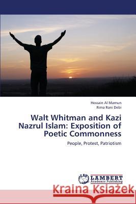 Walt Whitman and Kazi Nazrul Islam: Exposition of Poetic Commonness Al Mamun Hossain 9783659340277 LAP Lambert Academic Publishing - książka