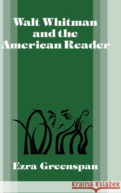 Walt Whitman and the American Reader Ezra Greenspan (University of South Carolina) 9780521384698 Cambridge University Press - książka