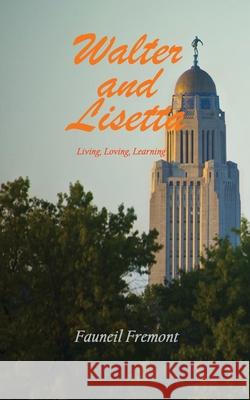 Walter and Lisetta: Living, Loving, Learning Fauneil Fremont 9781965951279 Seraphim Global Media LLC - książka