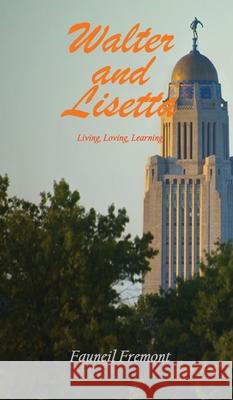Walter and Lisetta: Living, Loving, Learning Fauneil Fremont 9781965951347 Seraphim Global Media LLC - książka