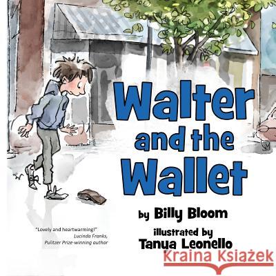 Walter and the Wallet Billy Bloom Tanya Leonello 9781632331151 Eifrig Publishing - książka