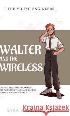 Walter and the Wireless Sara Ware Bassett 9781761534546 Living Book Press - książka
